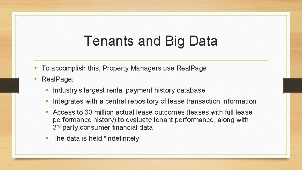 Tenants and Big Data • To accomplish this, Property Managers use Real. Page •