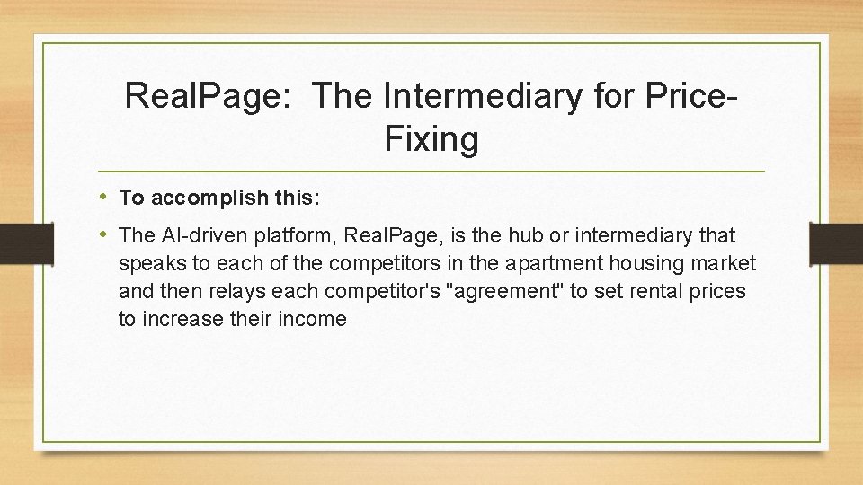 Real. Page: The Intermediary for Price. Fixing • To accomplish this: • The AI-driven
