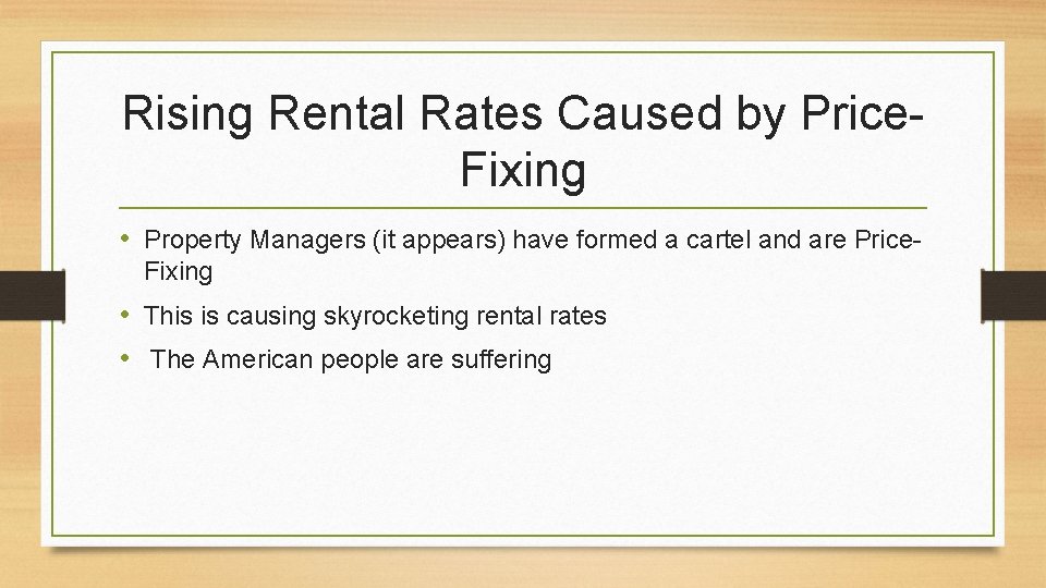 Rising Rental Rates Caused by Price. Fixing • Property Managers (it appears) have formed