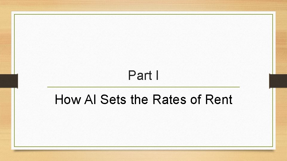 Part I How AI Sets the Rates of Rent 