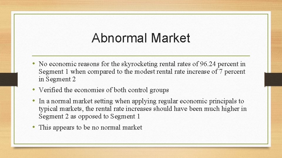 Abnormal Market • No economic reasons for the skyrocketing rental rates of 96. 24