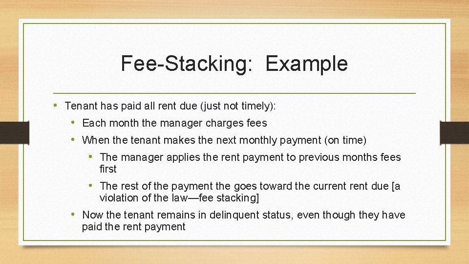 Fee-Stacking: Example • Tenant has paid all rent due (just not timely): • Each