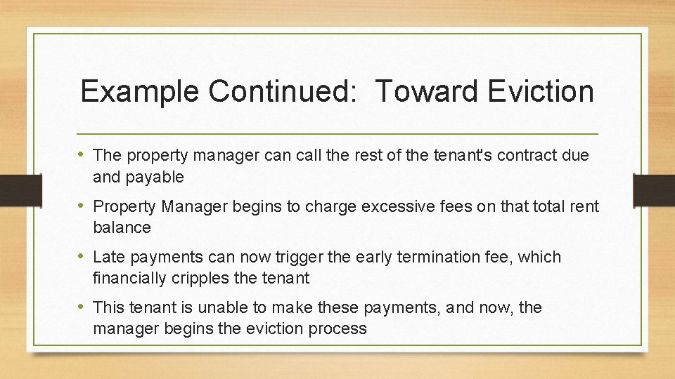 Example Continued: Toward Eviction • The property manager can call the rest of the