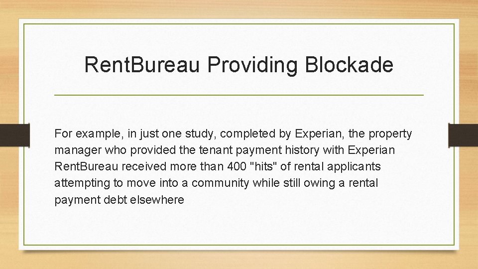 Rent. Bureau Providing Blockade For example, in just one study, completed by Experian, the
