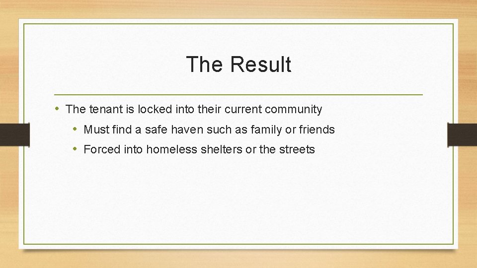 The Result • The tenant is locked into their current community • Must find