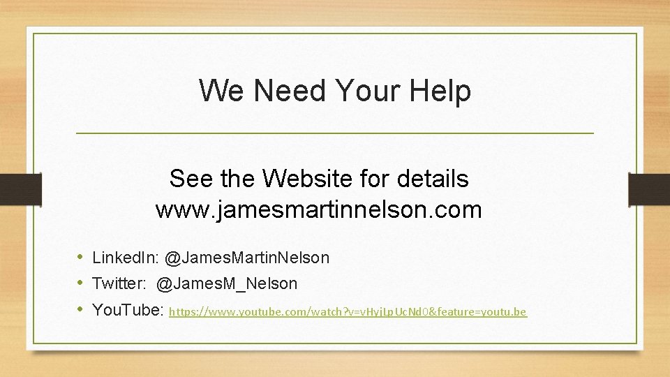 We Need Your Help See the Website for details www. jamesmartinnelson. com • Linked.