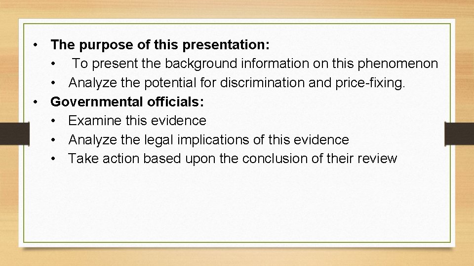  • The purpose of this presentation: • To present the background information on