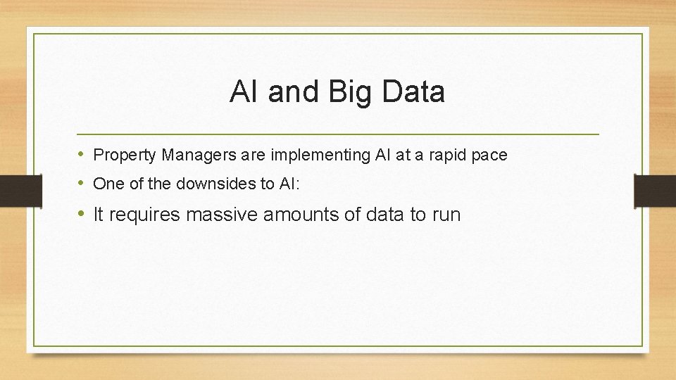 AI and Big Data • Property Managers are implementing AI at a rapid pace