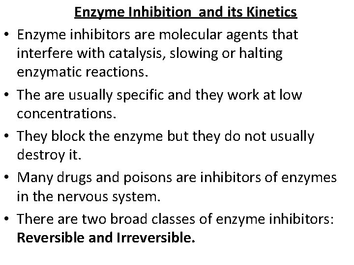  • • • Enzyme Inhibition and its Kinetics Enzyme inhibitors are molecular agents