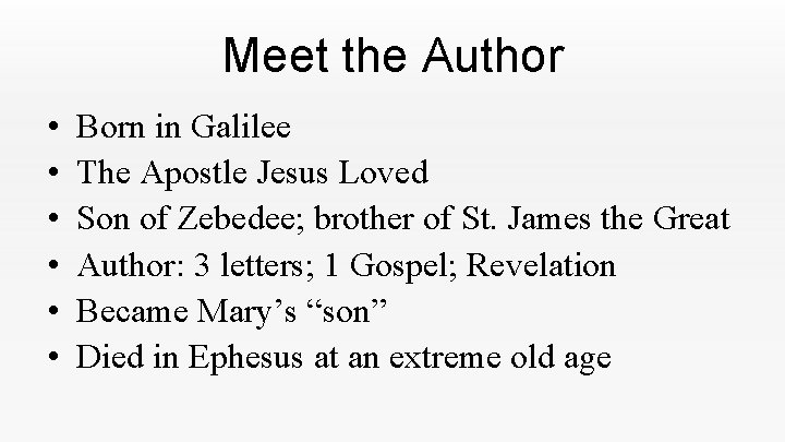 Meet the Author • • • Born in Galilee The Apostle Jesus Loved Son Meet the Author • • • Born in Galilee The Apostle Jesus Loved Son