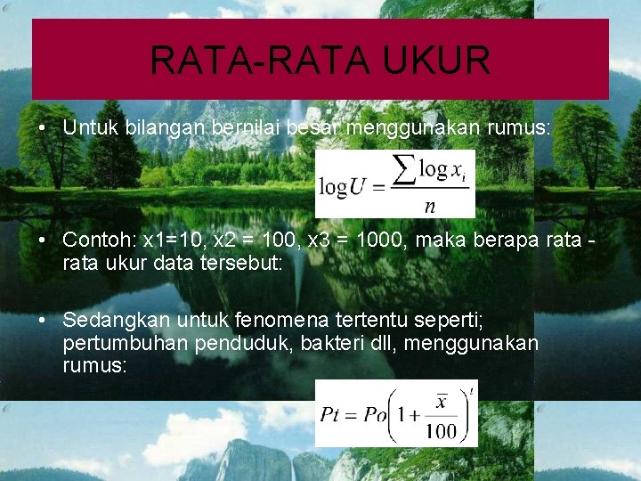 RATA-RATA UKUR • Untuk bilangan bernilai besar menggunakan rumus: • Contoh: x 1=10, x