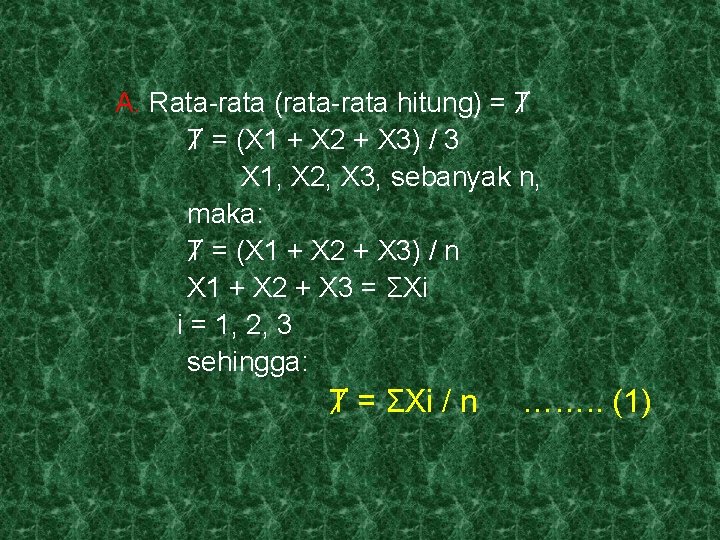 A. Rata-rata (rata-rata hitung) = Ⱦ Ⱦ = (X 1 + X 2 +