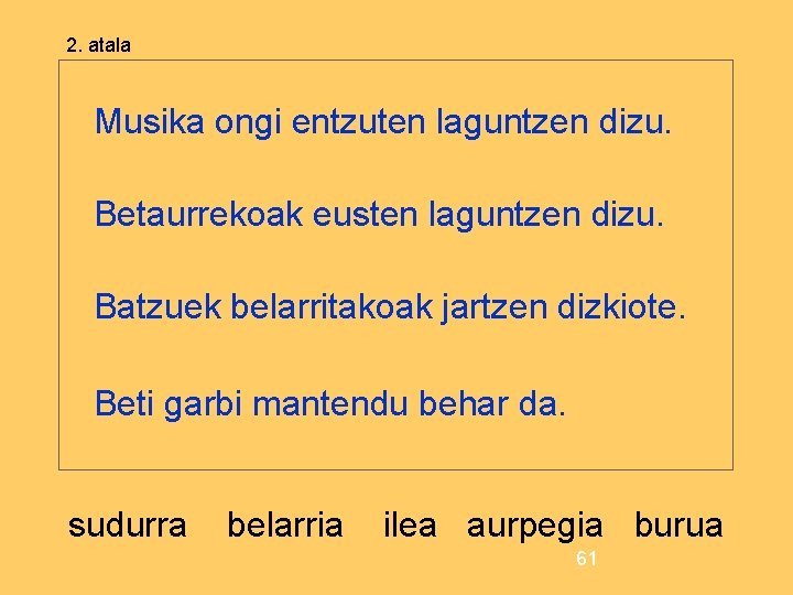 2. atala Musika ongi entzuten laguntzen dizu. Betaurrekoak eusten laguntzen dizu. Batzuek belarritakoak jartzen