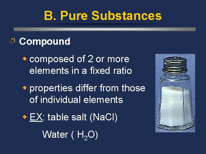 B. Pure Substances ö Compound w composed of 2 or more elements in a