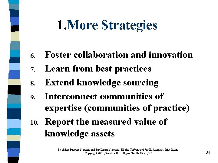 1. More Strategies 6. 7. 8. 9. 10. Foster collaboration and innovation Learn from