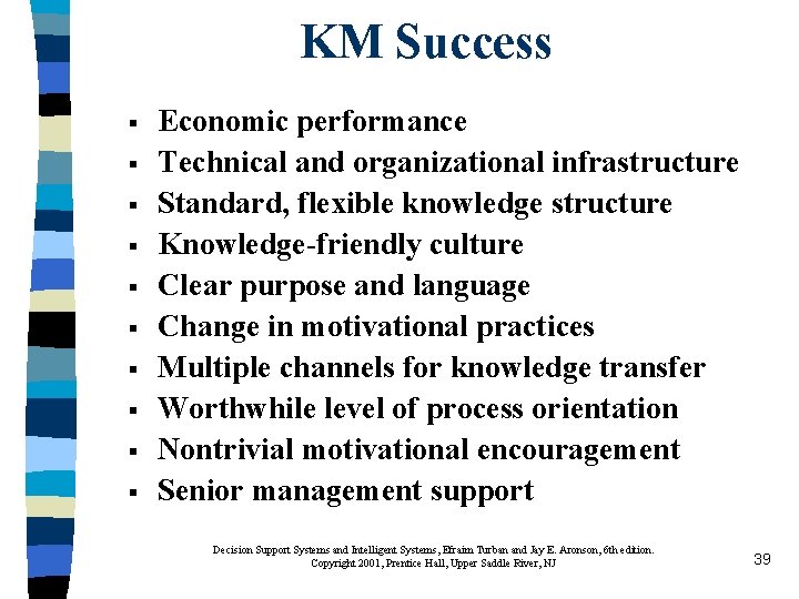 KM Success § § § § § Economic performance Technical and organizational infrastructure Standard,