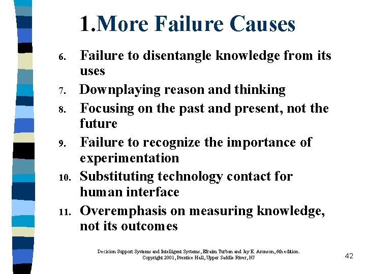1. More Failure Causes 6. 7. 8. 9. 10. 11. Failure to disentangle knowledge