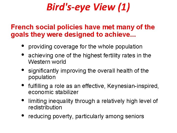 Bird's-eye View (1) French social policies have met many of the goals they were