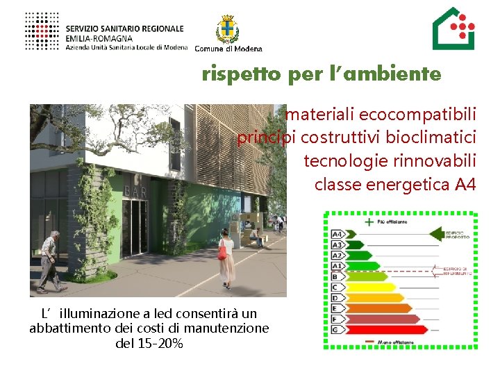 rispetto per l’ambiente materiali ecocompatibili principi costruttivi bioclimatici tecnologie rinnovabili classe energetica A 4