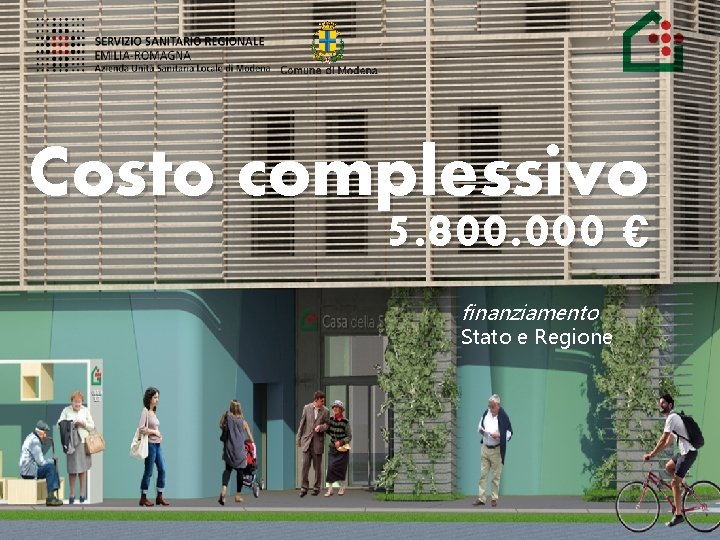 Costo complessivo 5. 800. 000 € finanziamento Stato e Regione 