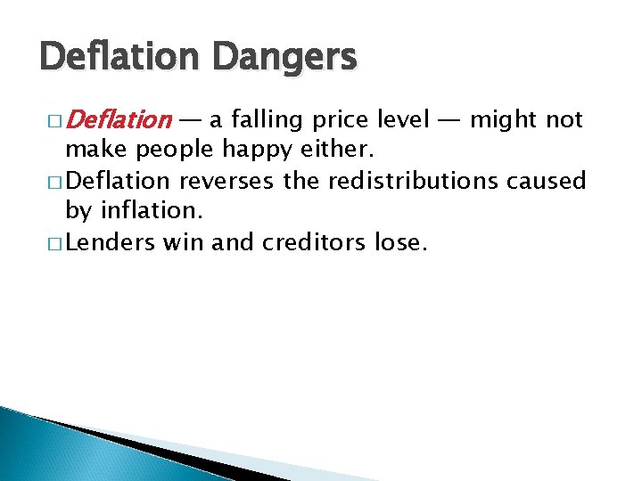 Deflation Dangers � Deflation — a falling price level — might not make people