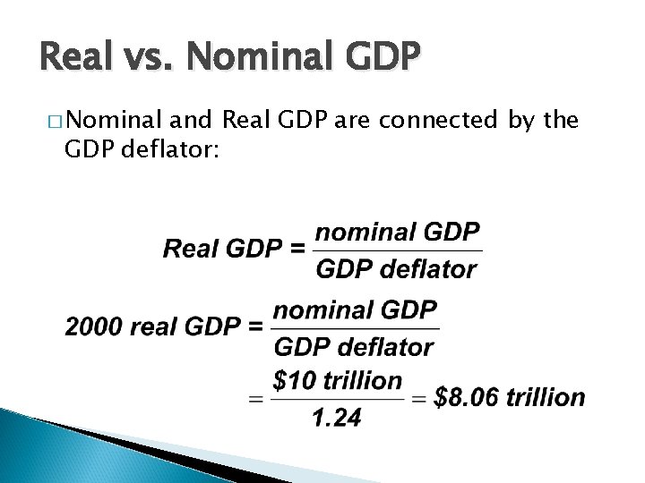 Real vs. Nominal GDP � Nominal and Real GDP are connected by the GDP