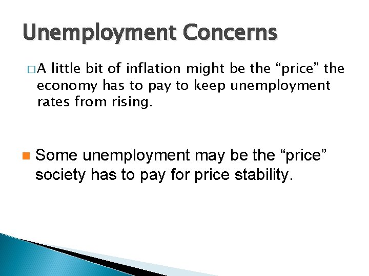 Unemployment Concerns �A little bit of inflation might be the “price” the economy has