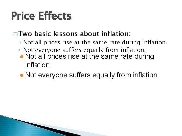 Price Effects � Two basic lessons about inflation: ◦ Not all prices rise at