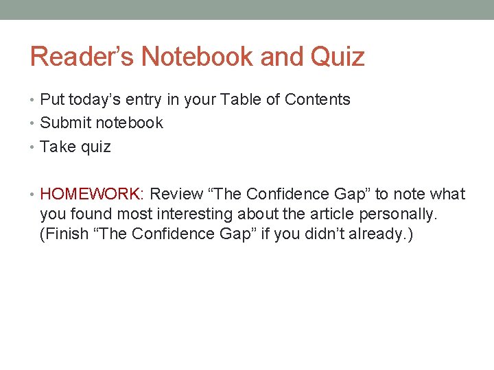 Reader’s Notebook and Quiz • Put today’s entry in your Table of Contents •