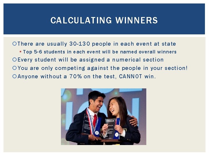 CALCULATING WINNERS There are usually 30 -130 people in each event at state §