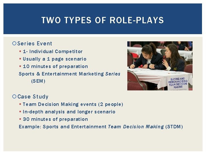 TWO TYPES OF ROLE-PLAYS Series Event § 1 - Individual Competitor § Usually a