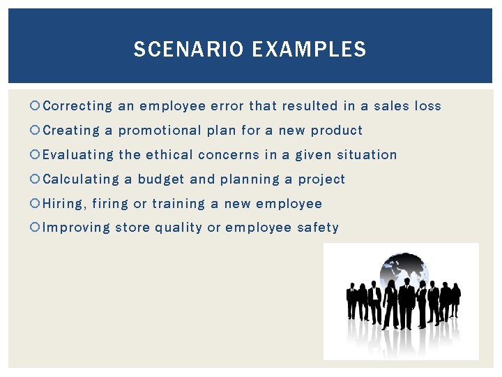 SCENARIO EXAMPLES Correcting an employee error that resulted in a sales loss Creating a