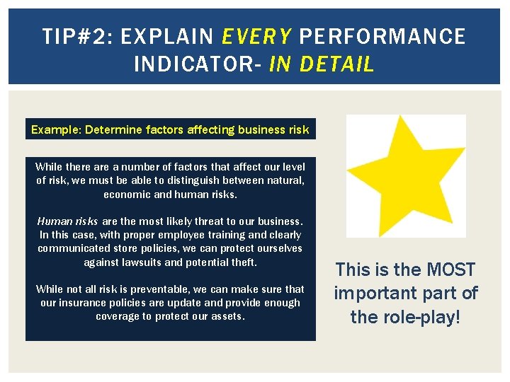 TIP#2: EXPLAIN EVERY PERFORMANCE INDICATOR- IN DETAIL Example: Determine factors affecting business risk While