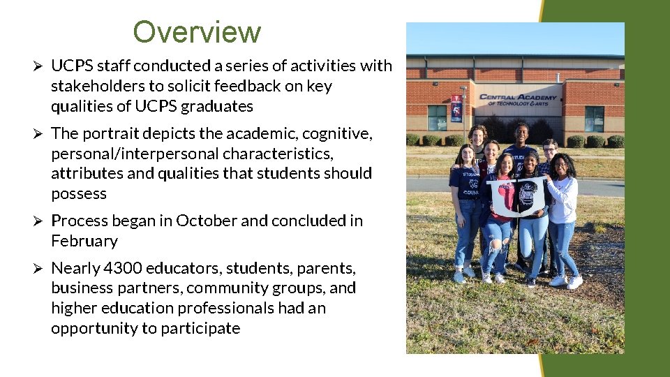 Overview Ø UCPS staff conducted a series of activities with stakeholders to solicit feedback