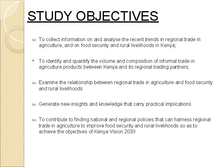 STUDY OBJECTIVES To collect information on and analyse the recent trends in regional trade