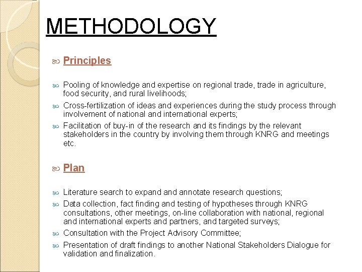 METHODOLOGY Principles Pooling of knowledge and expertise on regional trade, trade in agriculture, food