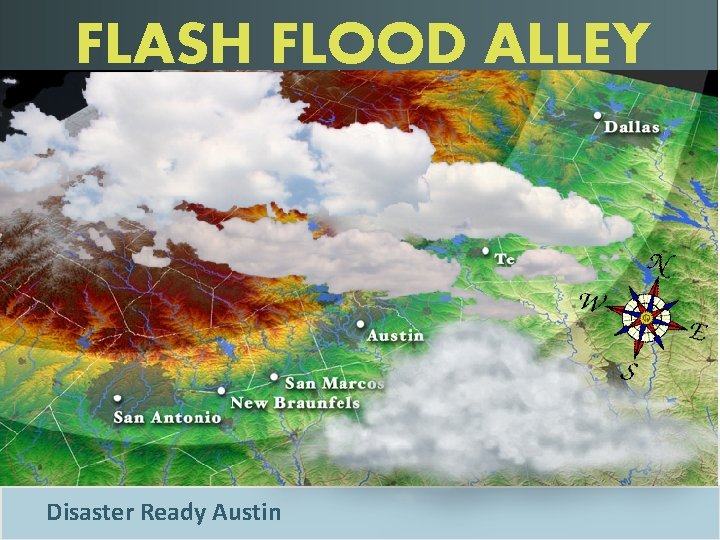 FLASH FLOOD ALLEY Disaster Ready Austin 