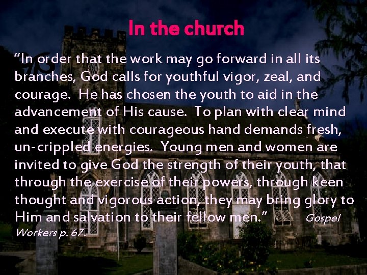 In the church “In order that the work may go forward in all its