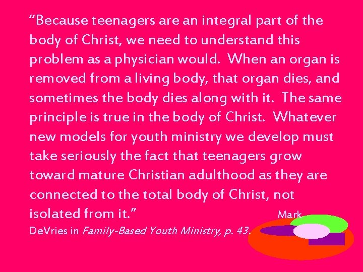 “Because teenagers are an integral part of the body of Christ, we need to