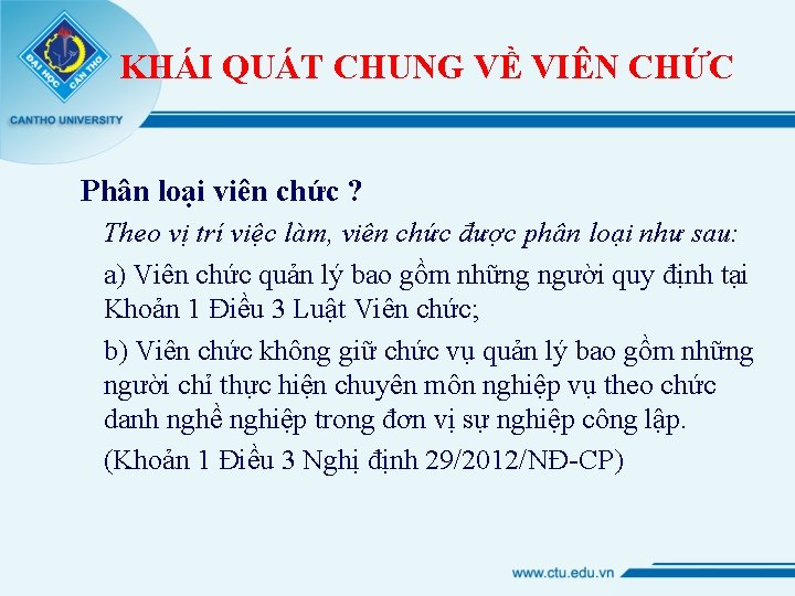 KHÁI QUÁT CHUNG VỀ VIÊN CHỨC Phân loại viên chức ? Theo vị trí