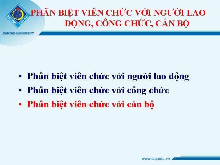 PH N BIỆT VIÊN CHỨC VỚI NGƯỜI LAO ĐỘNG, CÔNG CHỨC, CÁN BỘ •