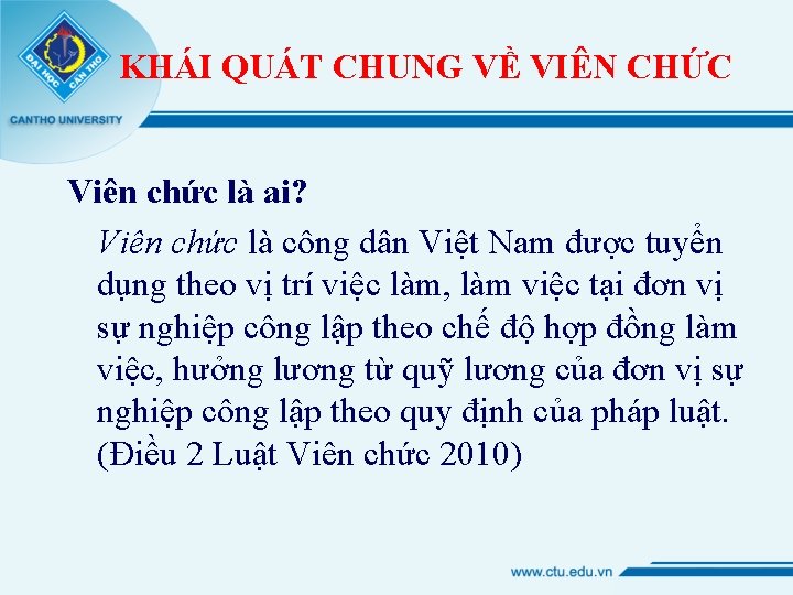 KHÁI QUÁT CHUNG VỀ VIÊN CHỨC Viên chức là ai? Viên chức là công