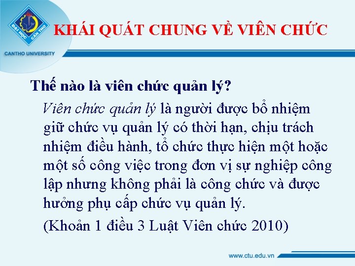 KHÁI QUÁT CHUNG VỀ VIÊN CHỨC Thế nào là viên chức quản lý? Viên