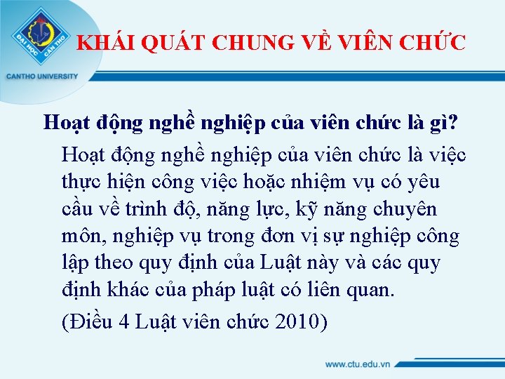 KHÁI QUÁT CHUNG VỀ VIÊN CHỨC Hoạt động nghề nghiệp của viên chức là