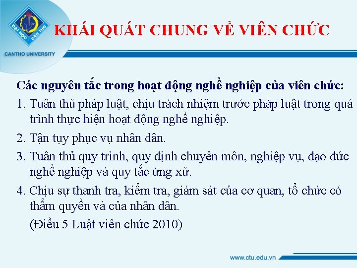 KHÁI QUÁT CHUNG VỀ VIÊN CHỨC Các nguyên tắc trong hoạt động nghề nghiệp