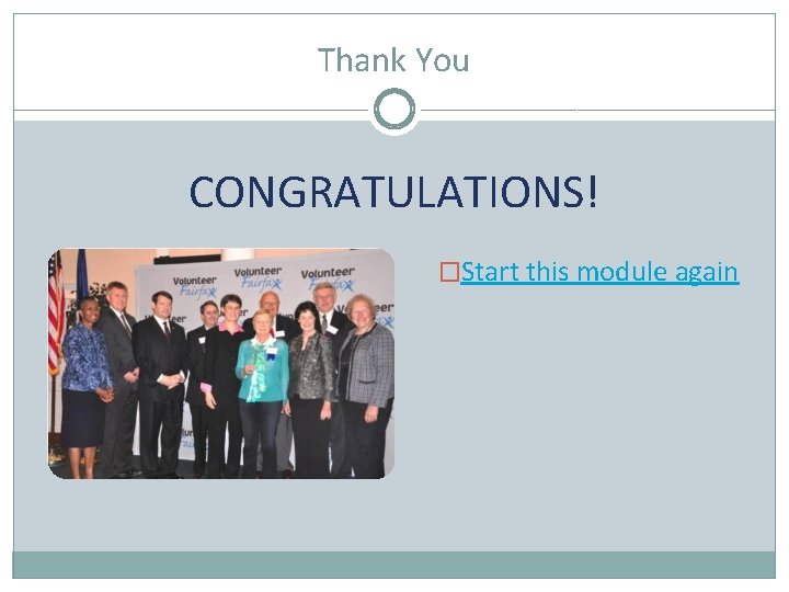 Thank You CONGRATULATIONS! �Start this module again 