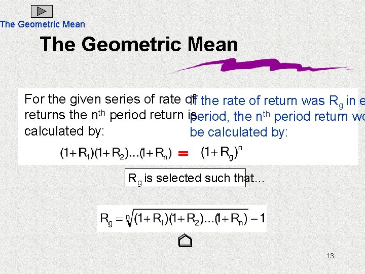 The Geometric Mean For the given series of rate of. If the rate of