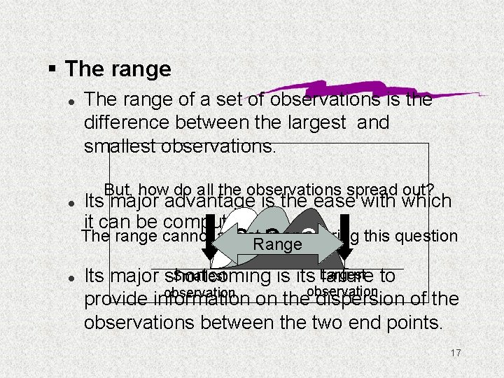 § The range l l The range of a set of observations is the