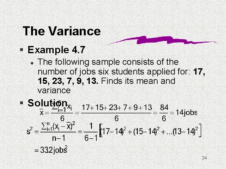 The Variance § Example 4. 7 l The following sample consists of the number