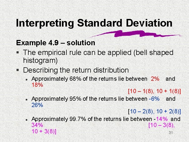 Interpreting Standard Deviation Example 4. 9 – solution § The empirical rule can be